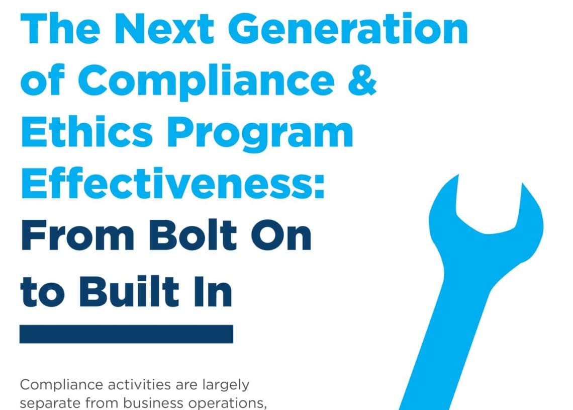 The Next Generation Of Compliance And Ethics Programs: From Bolt-On To ...