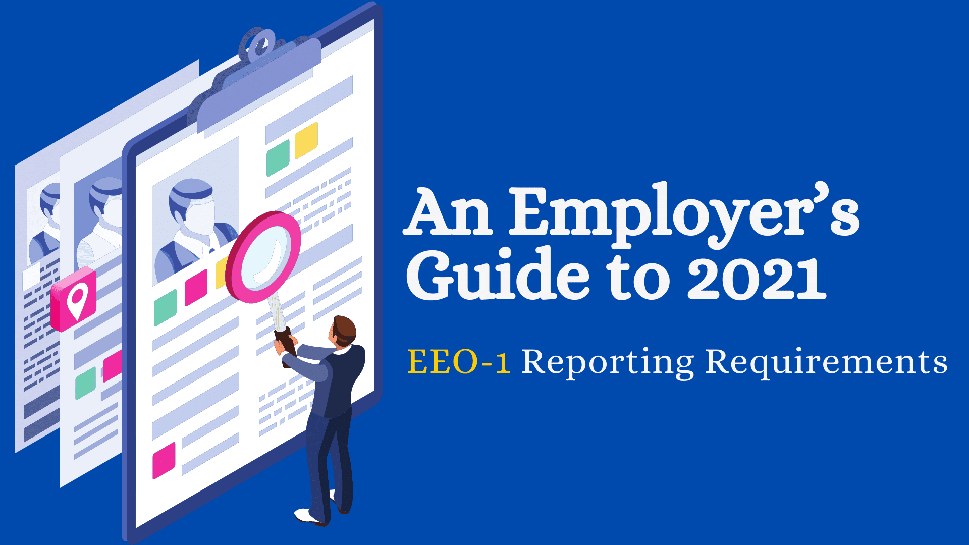 An Employer’s Guide to 2021 EEO1 Reporting Requirements Corporate