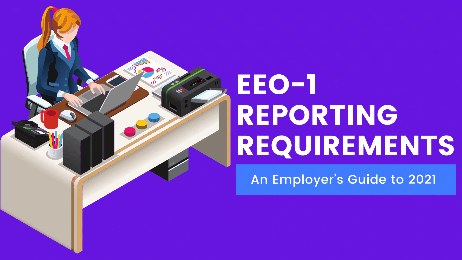 An Employer’s Guide to 2021 EEO1 Reporting Requirements Corporate Compliance Insights